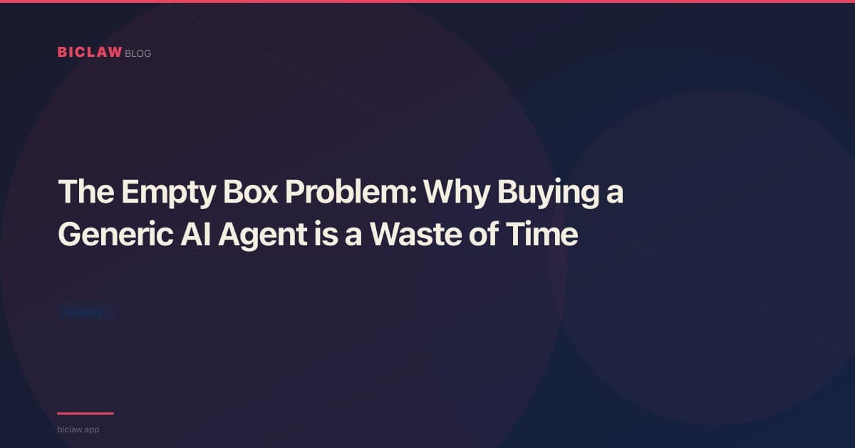 The Empty Box Problem: Why Buying a Generic AI Agent is a Waste of Time